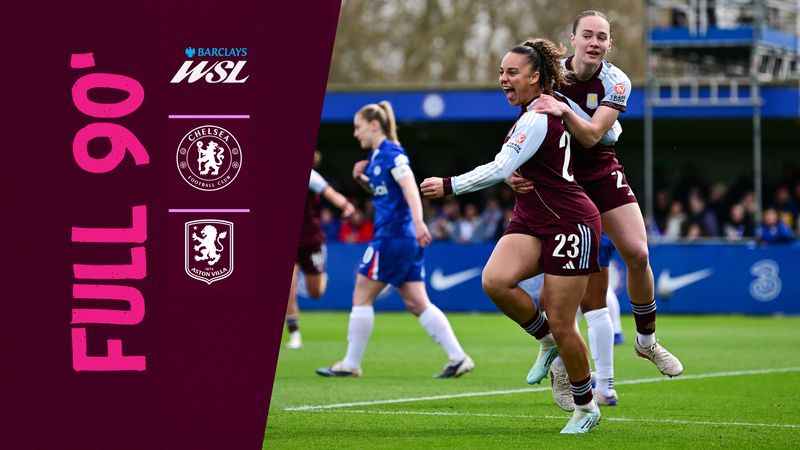 FULL 90 | Chelsea Women v Aston Villa Women