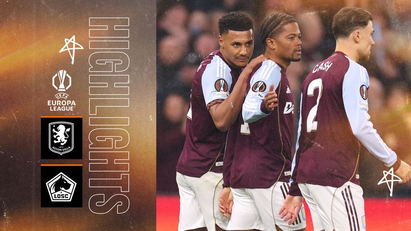 EXTENDED HIGHLIGHTS | Aston Villa v LOSC Lille