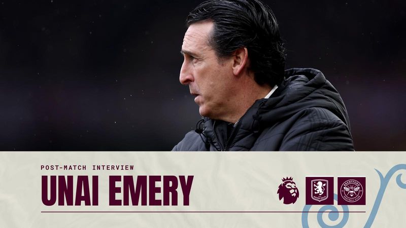 Unai Emery on Brentford defeat | POST MATCH