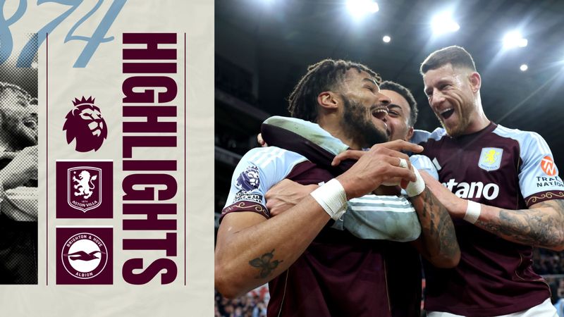 EXTENDED HIGHLIGHTS | Aston Villa v Brighton