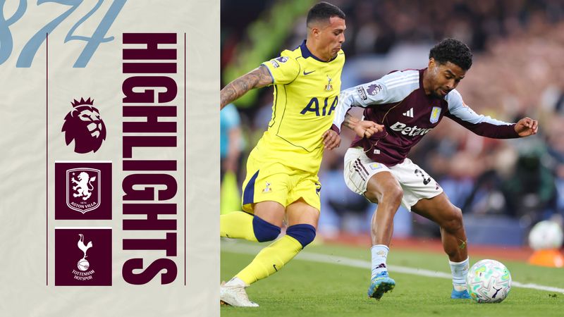 EXTENDED HIGHLIGHTS | Aston Villa 1-2 Tottenham Hotspur