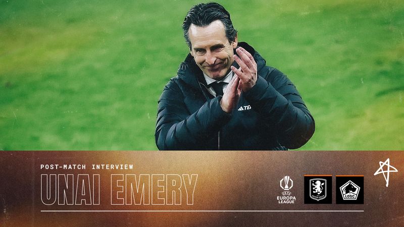 "We are going to be motivated for this competition" | Unai Emery reacts to Lille win 🗣️
