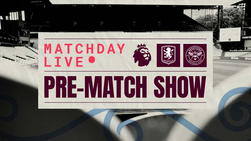 PRE-MATCH SHOW | Aston Villa v Brentford