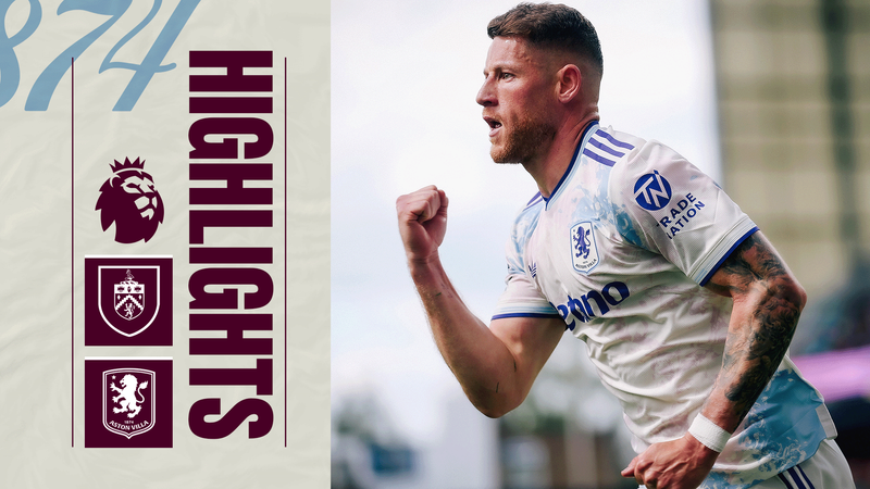EXTENDED HIGHLIGHTS | Burnley v Aston Villa